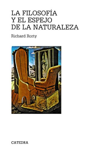 Imagen de archivo de La Filosofia Y El Espejo De La Naturaleza/Philosophy and the Mirror of Nature a la venta por Revaluation Books