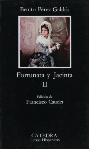 Fortunata y Jacinta, II: 2 (Letras Hispanicas (catedra) - Pérez Galdós, Benito