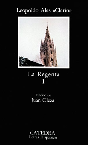 Beispielbild fr La Regenta, I (Letras Hispanicas / Hispanic Writings) (Spanish Edition) zum Verkauf von Off The Shelf