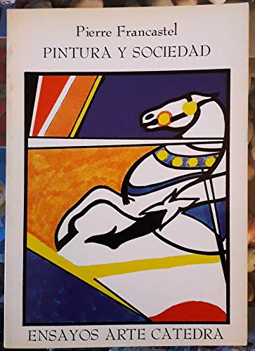 9788437604640: Pintura y sociedad: Nacimiento y destruccin de un espacio plstico, del Renacimiento al Cubismo (Ensayos Arte Ctedra)