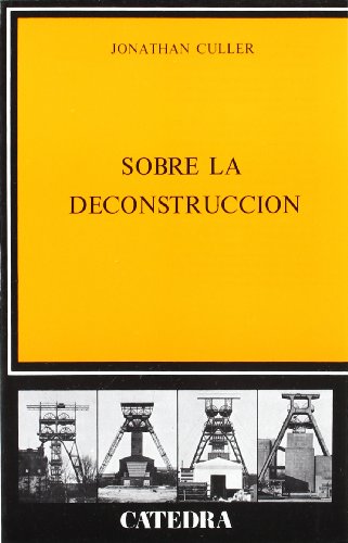 Sobre la deconstrucciÃ³n (Spanish Edition) (9788437604848) by Culler, Jonathan