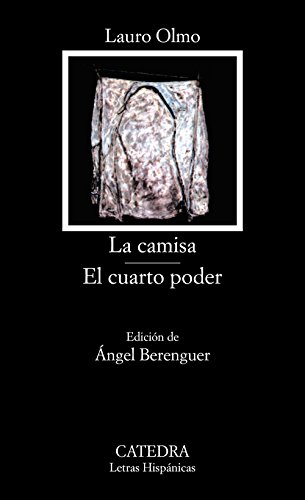 9788437604992: La Camisa; El Cuarto Poder (Coleccin Letras Hispnicas) (Spanish Edition)