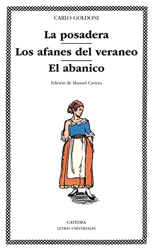 La posadera; Los afanes del veraneo; El abanico (Letras Universales)