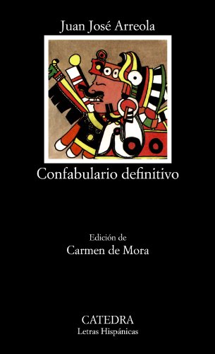 9788437605753: Confabulario definitivo (Letras Hispanicas) (Letras Hispanicas / Hispanic Writings)