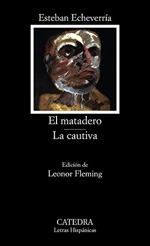 Stock image for El Matadero La Cautiva (Letras Hispanicas) for sale by WorldofBooks