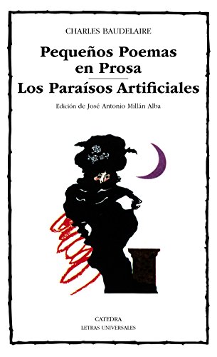 Stock image for Pequenos Poemas En Prosa, Los Paraisos Artificiales / Small Poems in Prose, The Artificial Paradise for sale by Revaluation Books