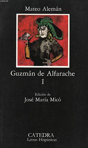 GuzmÃ¡n de Alfarache, I & II (Letras HispÃ¡nicas) (9788437607085) by Mateo AlemÃ¡n