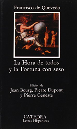 La Hora de Todos y la Fortuna Con Seso (9788437607184) by Quevedo; Francisco De; Quevedo, Francisco De
