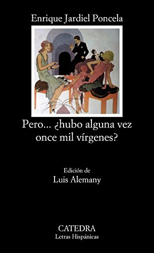 Beispielbild fr Pero. ¿hubo alguna vez once mil vrgenes? (Letras hispanicas/ Hispanic Writings) (Spanish Edition) zum Verkauf von ThriftBooks-Dallas