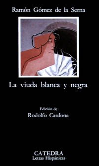 Stock image for Ramn Gmez De La Serna La Viuda Blanca Y Negra Ed Ctedra for sale by Juanpebooks