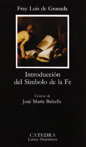 Introducción del Símbolo de la Fe. Ed. José María Balcells. [RAREZA - AGOTADO EN EDITORIAL] - Granada, Fray Luis de [Granada,1504-Lisboa, 1588]