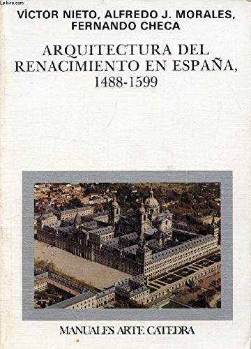 9788437608204: Arquitectura del renacimiento en Espaa.1488-1599 (Manuales Arte Catedra)