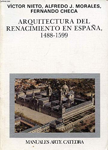 9788437608204: Arquitectura del renacimiento en espana / Renaissance Architecture in Spain (Manuales Arte Catedra)