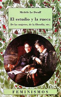 Stock image for El estudio y la rueca: De las mujeres, de la filosofa, etc. (Spanish Edition) for sale by LIBRERA MATHILDABOOKS