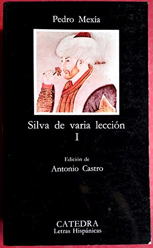 9788437608891: Silva de varia leccin (Letras hispnicas)