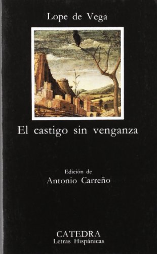 9788437609034: El castigo sin venganza (COLECCION LETRAS HISPANICAS) (Letras Hispanicas/ Hispanic Writings) (Spanish Edition)