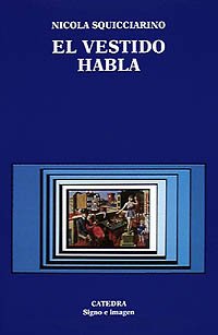 Beispielbild fr El Vestido Habla: Consideraciones Psico-sociolgicas sobre la Indumentaria zum Verkauf von Hamelyn