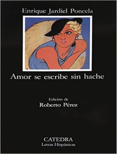 9788437609171: Amor se escribe sin hache: 319 (Letras Hispnicas)