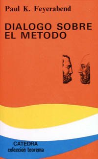 DiÃ¡logo sobre el mÃ©todo (Teorema Serie Menor) (Spanish Edition) (9788437609560) by Feyerabend, Paul