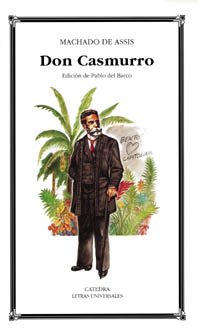 Don Casmurro [Edición y traducción de Pablo del Barco]. - Machado de Assis, Joaquim Maria [1839-1908]