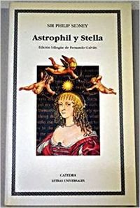 Astrophil y Stella/ Astrophil and Stela (Spanish Edition) (9788437609904) by Sidney, Philip, Sir