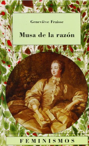 Musa de la razÃ³n: La democracia excluyente y la diferencia de los sexos (Spanish Edition) (9788437610610) by Fraisse, GeneviÃ¨ve