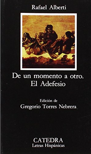 Stock image for De un momento a otro; El Adefesio (Letras Hispnicas) (Spanish Edition) for sale by MusicMagpie