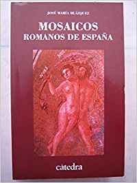 Imagen de archivo de Mosaicos romanos de Espan?a (Historia) (Spanish Edition) a la venta por Iridium_Books