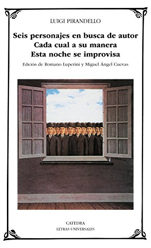 Seis personajes en busca de autor ; Cada cual a su manera ; Esta noche se improvisa - Pirandello, Luigi (1867-1936) ; Luperini, Romano [ed. lit.]