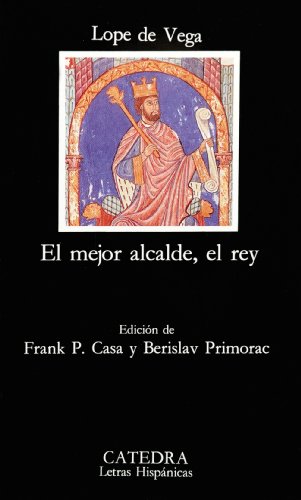9788437611761: El Mejor Alcalde, El Rey (Letras Hispanicas/ Hispanic Writings)