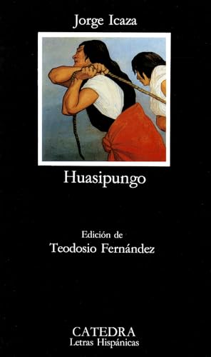 9788437612515: Huasipungo (Letras hispnicas): 274 (Letras Hispanicas)