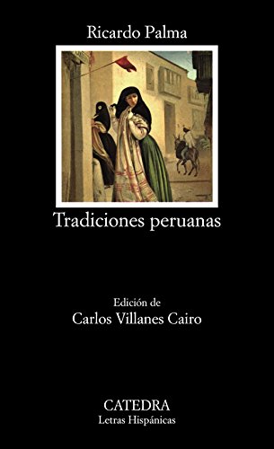 9788437612867: Tradiciones Peruanas: Selecciaon (Letras Hispanicas / Hispanic Writings)