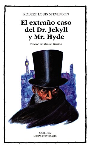 Stock image for El Extrano Caso Del Dr. Jekyll Y Mr. Hyde/The Strange Case of Dr. Jekyll and Mr. Hyde: 219 (Letras Universales / Universal Writings) for sale by WorldofBooks