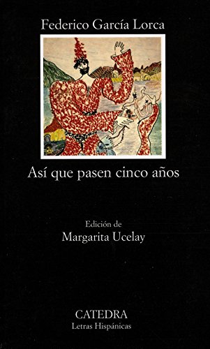 9788437613529: As que pasen cinco aos: Leyenda del Tiempo (Letras Hispnicas)