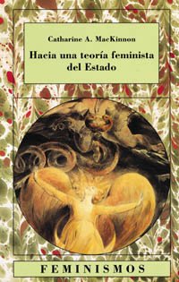 Hacia una teorÃ­a feminista del Estado (Spanish Edition) (9788437613574) by MacKinnon, Catharine A.