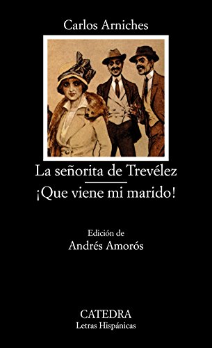 9788437613864: La senorita de Trevelez/ Que viene mi marido! (Letras Hispanicas) (Spanish Edition)
