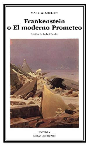 9788437614021: Frankenstein o El Moderno Prometeo (Letras Universales) (Spanish Edition)
