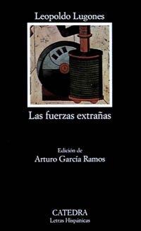 Stock image for Las fuerzas extranas / The Strange Forces (Letras Hispanicas) (Spanish Edition) for sale by Iridium_Books