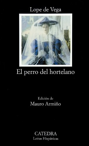 Beispielbild fr El perro del hortelano (Letras Hispanicas) (Spanish Edition) zum Verkauf von ThriftBooks-Dallas