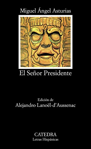 9788437615172: El Senor Presidente: 423 (Letras Hispanicas)