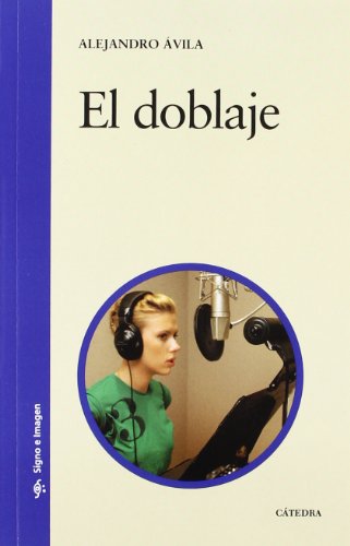 Imagen de archivo de El doblaje (Signo E Imagen) (Spanish Edition) a la venta por PAPER CAVALIER UK