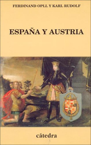 Espana y Austria/ Spain and Austria (Spanish Edition) (9788437615233) by Rudolf, Karl; Opll, Ferdinand