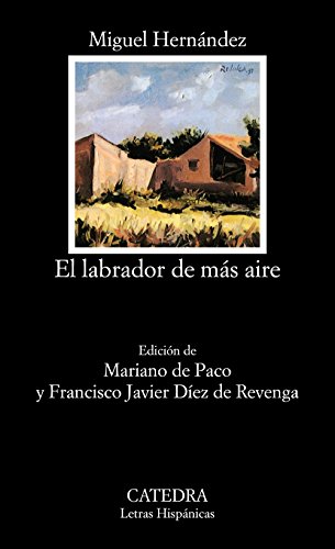 Stock image for El Labrador de Mas Aire (Letras Hispanicas / Hispanic Writings) for sale by Reuseabook