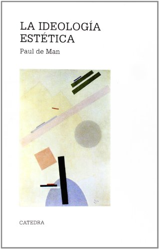 La ideologÃ­a estÃ©tica (Spanish Edition) (9788437616001) by Man, Paul De