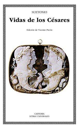 Vidas de los CÃ©sares (Letras Universales/ Universal Writings) (Spanish Edition) (9788437616360) by Suetonio