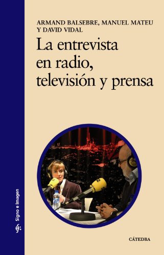 9788437616568: La entrevista en radio, televisin y prensa (Spanish Edition)