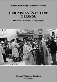 9788437616667: Guionistas en el cine espanol/ Scriptwritter in the Spanish Theater: Quimeras, Picarescas Y Pluriempleo