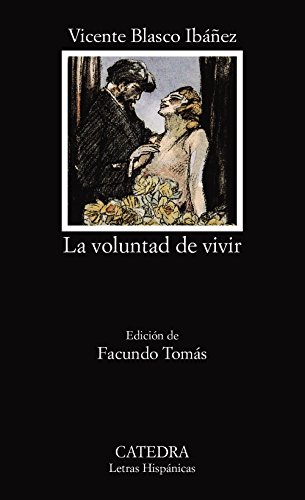 La voluntad de vivir (Letras Hispanicas) (Spanish Edition) (9788437616988) by Blasco IbÃ¡Ã±ez, Vicente