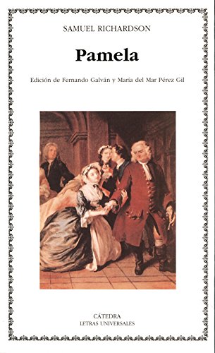 Pamela: o la virtud recompensada (Letras Universales/ Universal Writings) (Spanish Edition) (9788437617183) by Richardson, Samuel