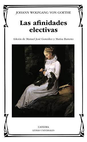Imagen de archivo de LAS AFINIDADES ELECTIVAS. a la venta por KALAMO LIBROS, S.L.
